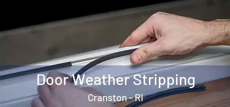 Door Weather Stripping Cranston - RI