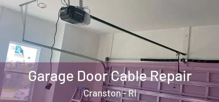  Garage Door Cable Repair Cranston - RI